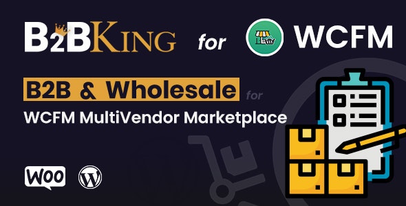 B2BKing: B2B and Wholesale for WCFM MultiVendor Marketplace (Add-on) 1.2.0
